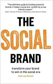 The Social Brand: Transform your brand to win in the social era (English)