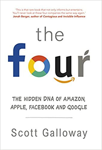 The Four: The Hidden DNA of Amazon, Apple, Facebook and Google (English)