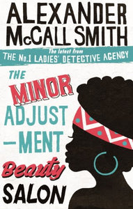 The Minor Adjustment Beauty Salon (No. 1 Ladies' Detective Agency series) (English)