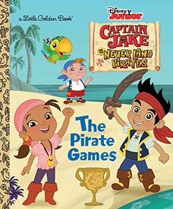 The Pirate Games (Disney Junior: Jake and the Neverland Pirates) (Little Golden Book) (English)