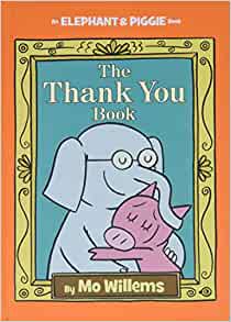 The Thank You Book (An Elephant and Piggie Book) (An Elephant and Piggie Book, 25) (English)