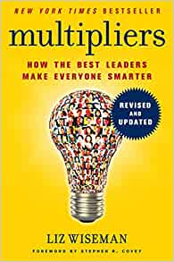 Multipliers, Revised and Updated: How the Best Leaders Make Everyone Smarter (English)