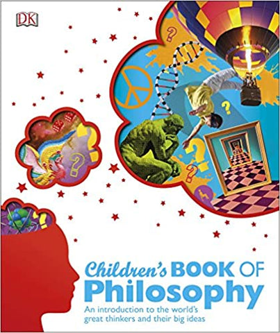 Children's Book of Philosophy: An Introduction to the World's Greatest Thinkers and their Big Ideas (English)